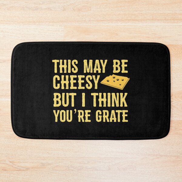 Item preview, This May Be Cheesy But I Think You're Grate, Funny Puns For Couples, Best Cheese Lover Gift designed and sold by UMED :).