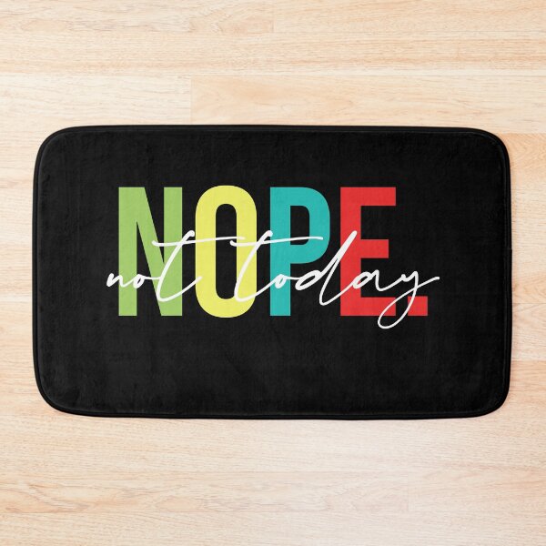 Item preview, Nope Not Today - Sarcasm, Attitude designed and sold by styleofpop.