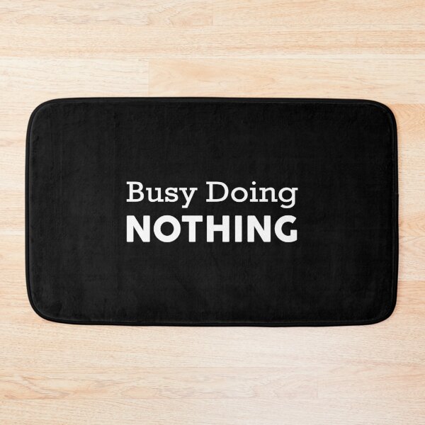Item preview, Busy Doing Nothing designed and sold by magicos1.