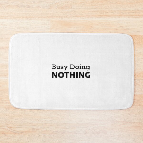 Item preview, Busy Doing Nothing designed and sold by magicos1.