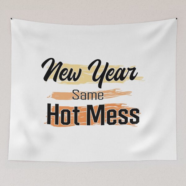 Item preview, New Year Same Hot Mess - Colorful Orange Text designed and sold by TheMajesticGoat.