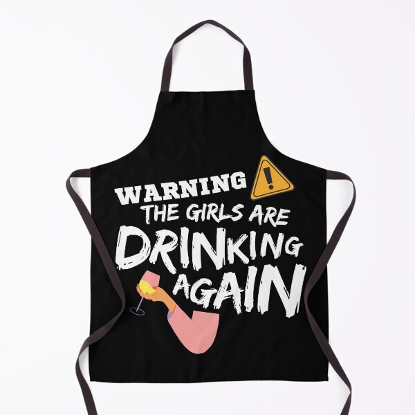 Item preview, Warning The Girls Are Drinking Again designed and sold by Joy Poddar.