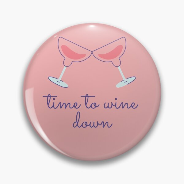 Item preview, Time to Wine Down Time to Wind Down  Drink Meme designed and sold by GoodMoodFood.