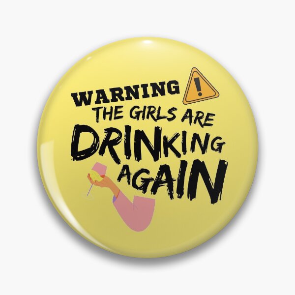 Item preview, Warning The Girls Are Drinking Again designed and sold by Joy Poddar.
