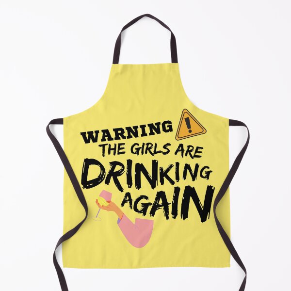 Item preview, Warning The Girls Are Drinking Again designed and sold by Joy Poddar.