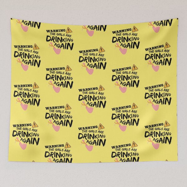 Item preview, Warning The Girls Are Drinking Again designed and sold by Joy Poddar.