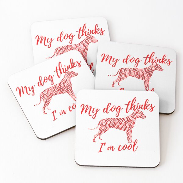 Item preview, My dog thinks I’m cool designed and sold by Tawfiktyson.