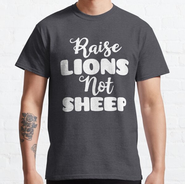 Raise Lions Shirt Parent Quotes Black Tshirts Heavy Cotton 