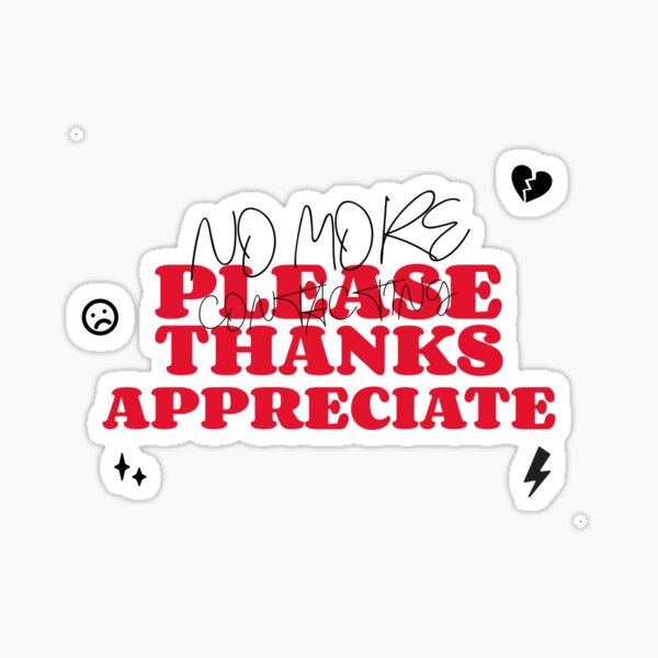 No More Contacting Please Thanks Appreciate Sticker