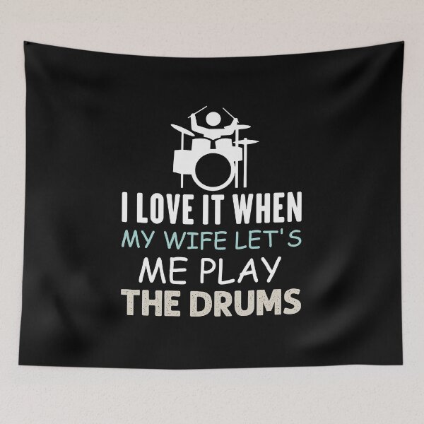 Item preview,  I Love It When My Wife Lets Me Play The Drums designed and sold by Life Shop.