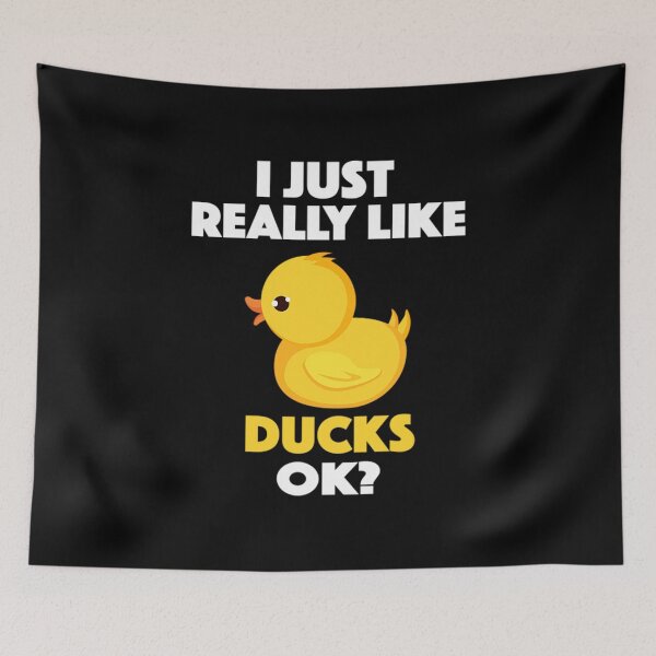 Item preview, I Just Really Like Ducks Ok? designed and sold by jasminego7.