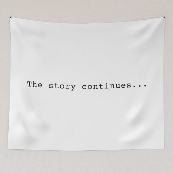 Item preview, The story continues... designed and sold by BoldDuck.