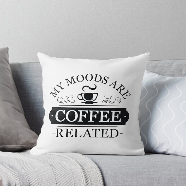 Item preview, My Moods Are Coffee Related designed and sold by cherrific.
