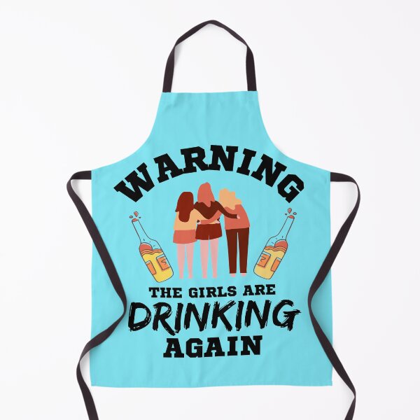 Item preview, Warning The Girls Are Drinking Again designed and sold by Joy Poddar.