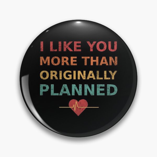 Item preview, I like you more than originally planned designed and sold by GoranDesign.