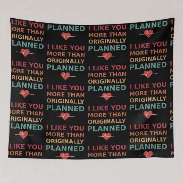 Item preview, I like you more than originally planned designed and sold by GoranDesign.