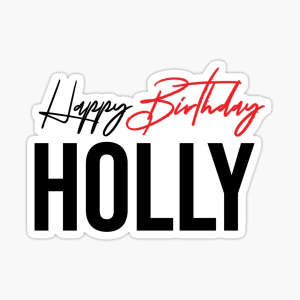 “Happy Birthday Holly” Sticker for Sale by magicos1 | Redbubble