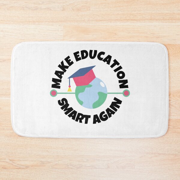 Item preview, Make Education Smart Again designed and sold by momsnpops.