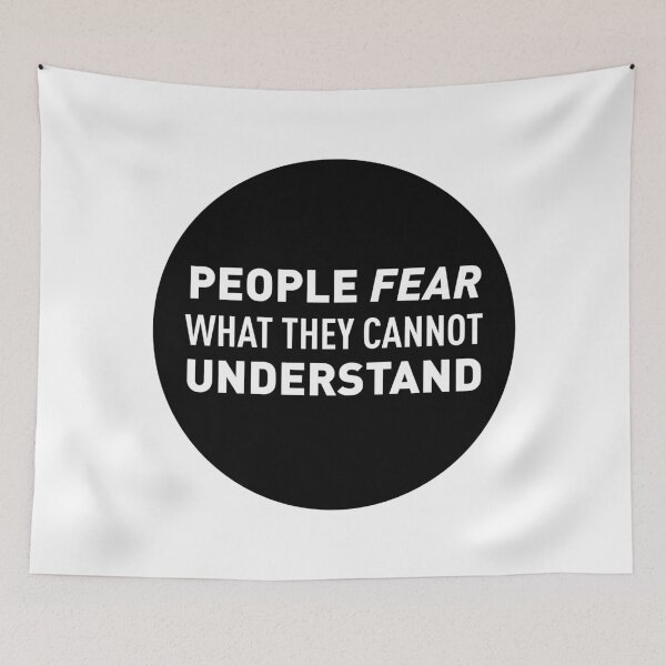 Item preview, People Fear What They Cannot Understand - Black designed and sold by FilipeFerreira.