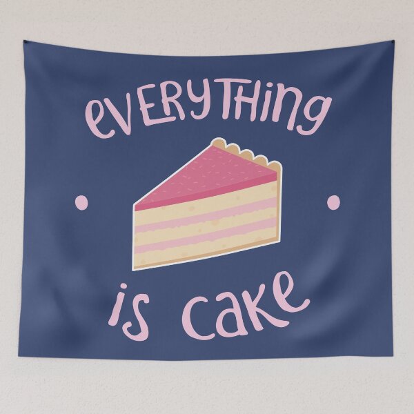 Item preview, Everything is cake - Cake Slice designed and sold by PaulSDesign.
