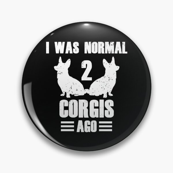Item preview, I was normal 2 Corgis ago Funny Corgi Lover Gift  designed and sold by xtocky.