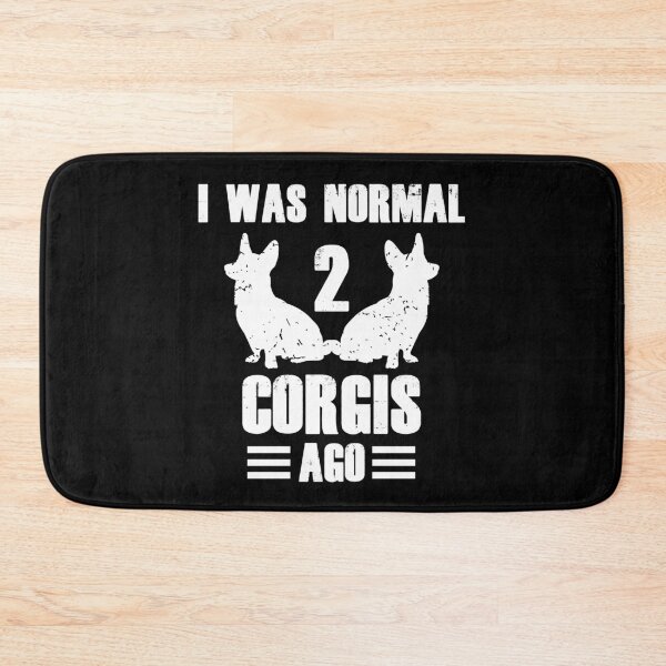 Item preview, I was normal 2 Corgis ago Funny Corgi Lover Gift  designed and sold by xtocky.