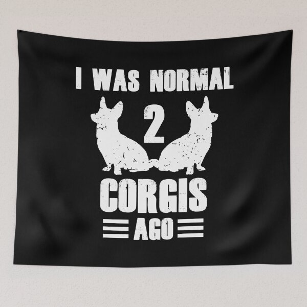 Item preview, I was normal 2 Corgis ago Funny Corgi Lover Gift  designed and sold by xtocky.