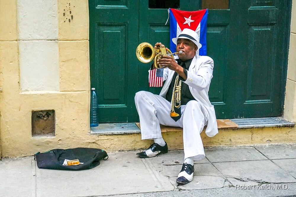 "Trumpet Street Performer in Havana" by Robert Kelch, M.D. Redbubble