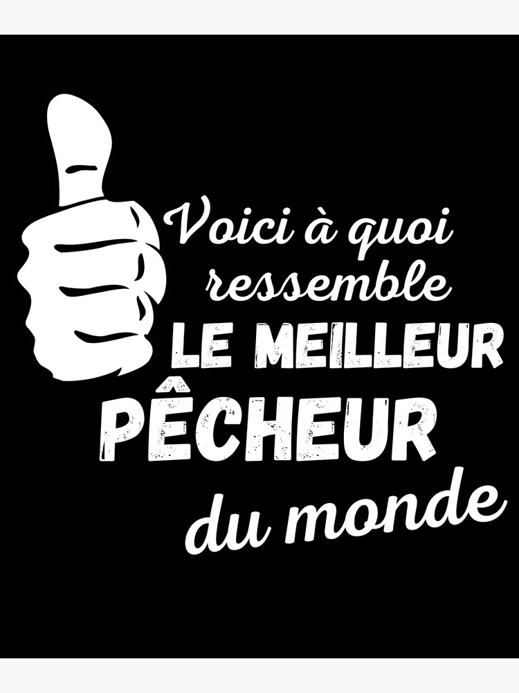 "What does the best fisherman in the world look like" Photographic Print by TeeJfm Redbubble