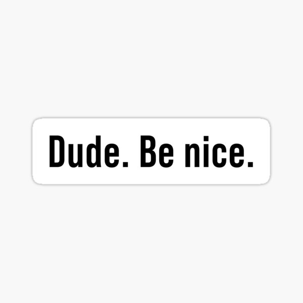 Item preview, Be nice to everyone designed and sold by dmuelr.