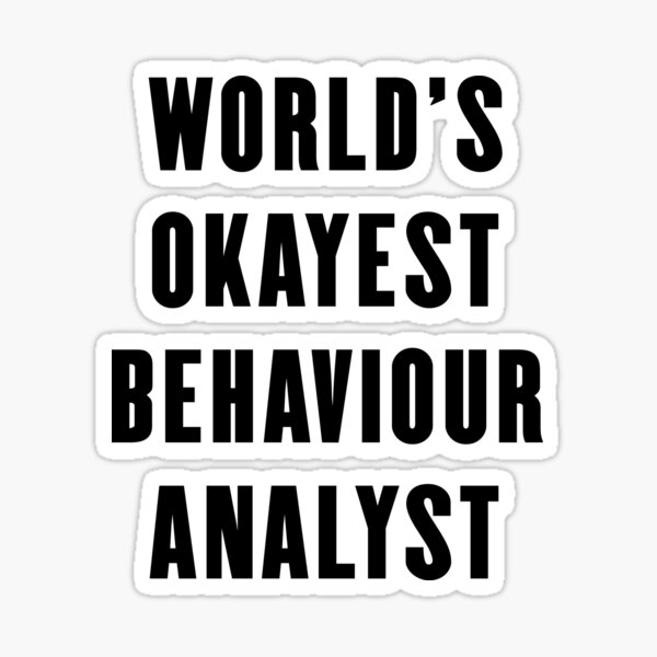 Item preview, World's Okayest Behaviour Analyst designed and sold by soondoock.