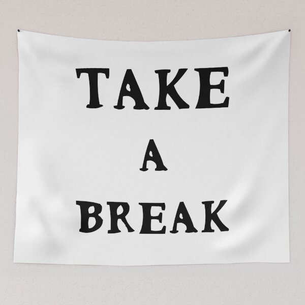 Item preview, Take A Break Motivational Funny Cute Quote designed and sold by sillyquestions.