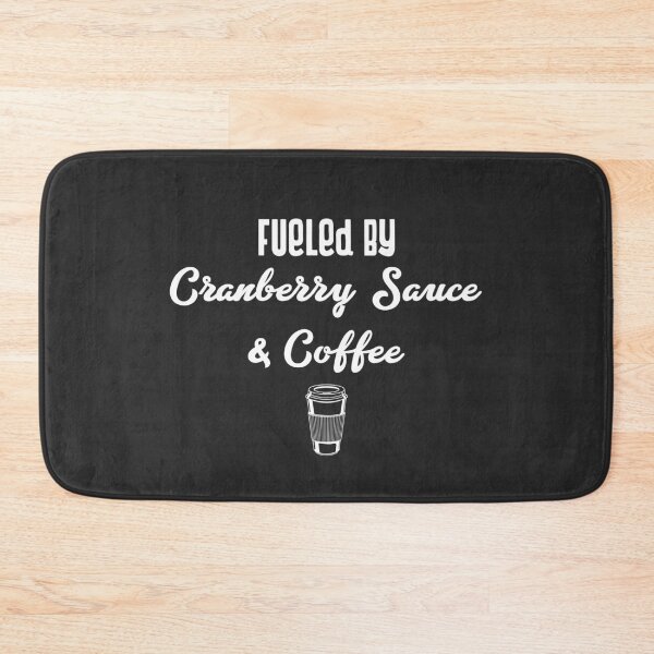 Item preview, Fueled By Cranberry Sauce & Coffee designed and sold by EricJP.