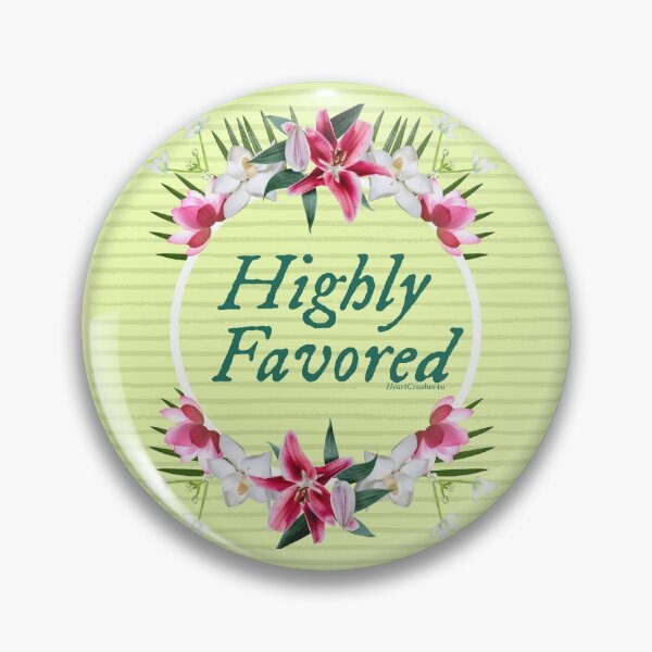Item preview, Highly Favored  designed and sold by HeartCrushes4u.