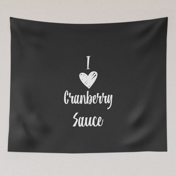 Item preview, I Love Cranberry Sauce designed and sold by EricJP.