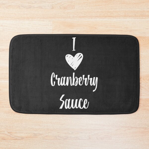 Item preview, I Love Cranberry Sauce designed and sold by EricJP.