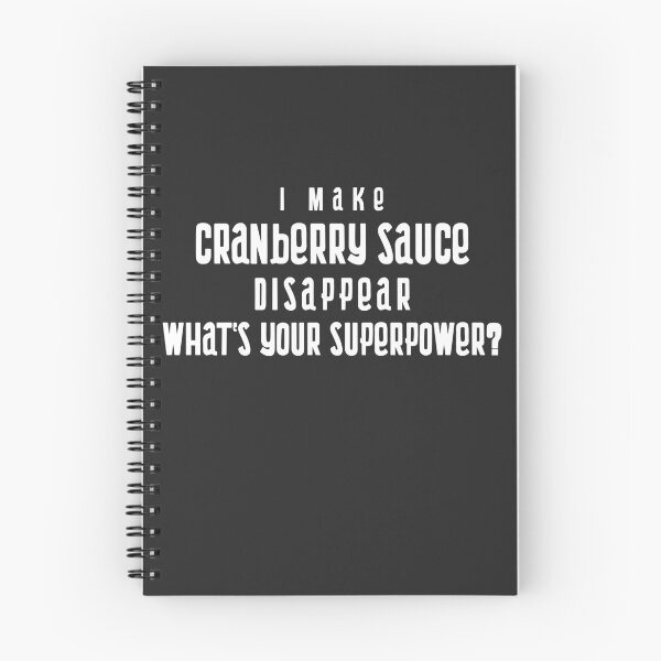 Item preview, I Make Cranberry Sauce Disappear What's Your Superpower? designed and sold by EricJP.