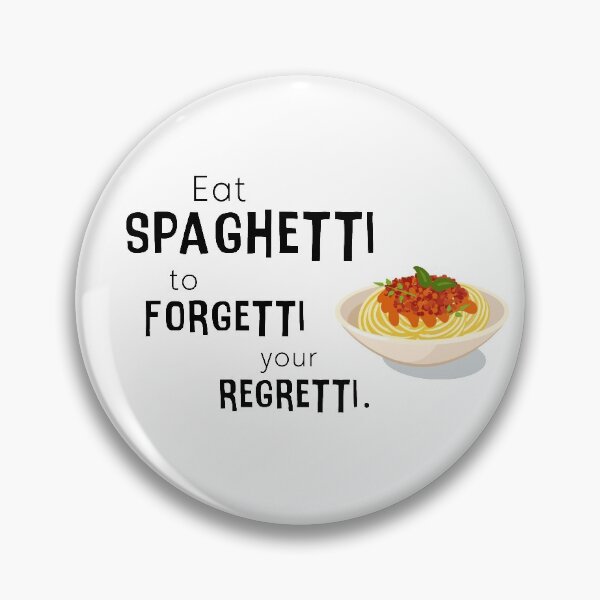 Item preview, Eat spaghetti to forgetti your regretti. designed and sold by moniradesign.
