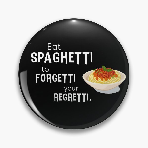 Item preview, Eat spaghetti to forgetti your regretti. - white font designed and sold by moniradesign.