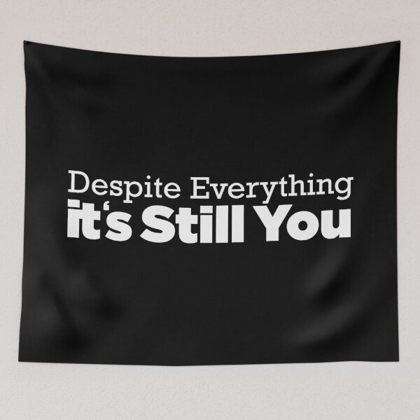 Item preview, Despite Everything its Still You designed and sold by magicos1.