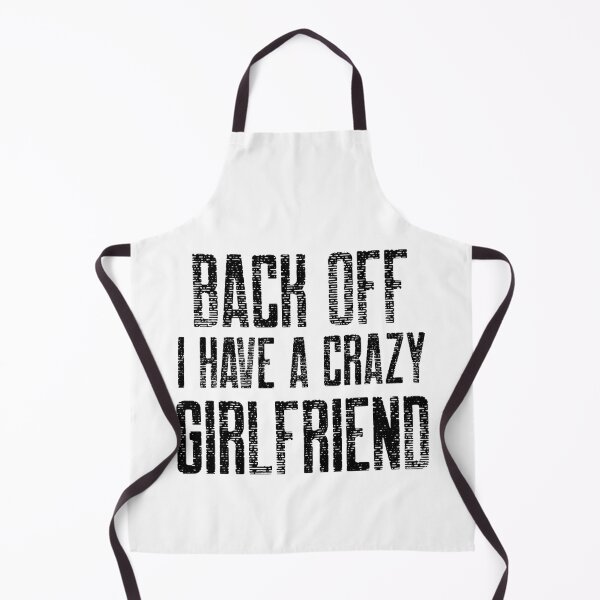 Item preview, Back off i have a crazy girlfriend designed and sold by DARBOL-DESIGN.