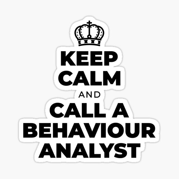 Item preview, Keep Calm And Call A Behaviour Analyst designed and sold by soondoock.