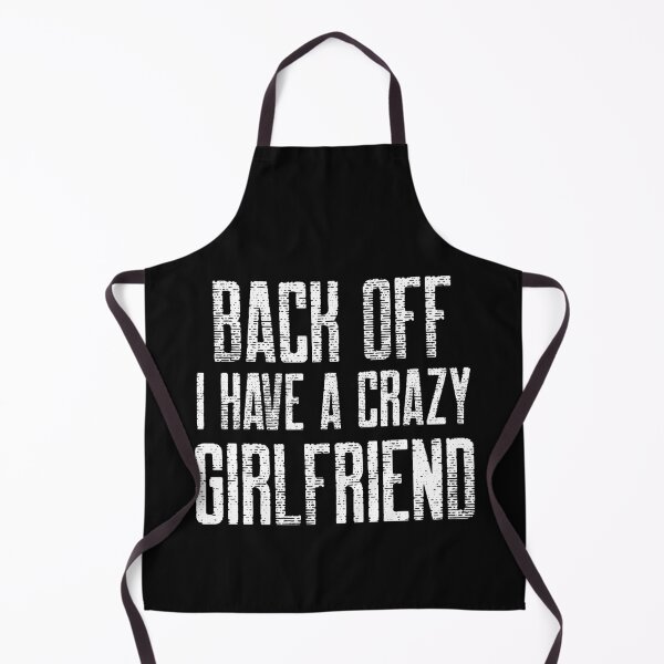 Item preview,  Back off i have a crazy girlfriend designed and sold by DARBOL-DESIGN.