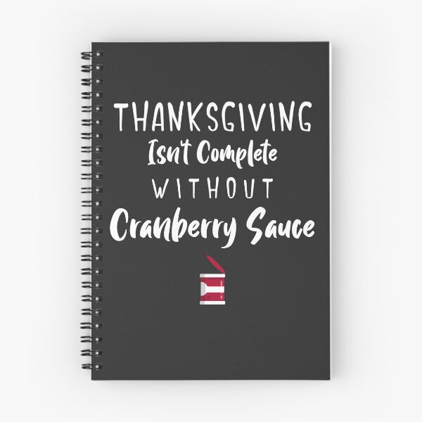 Item preview, Thanksgiving Isn't Complete Without Cranberry Sauce designed and sold by EricJP.