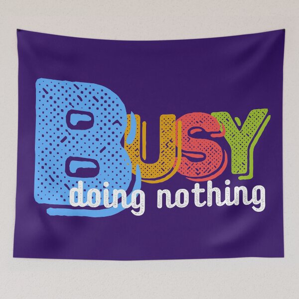 Item preview, Busy doing nothing designed and sold by Eva-Success.