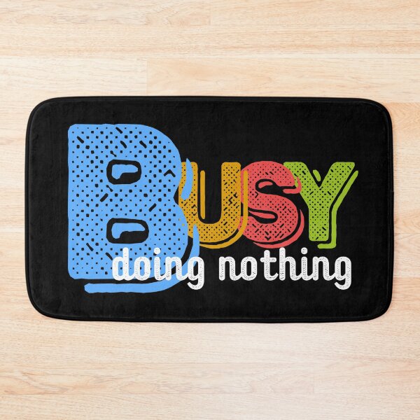 Item preview, Busy doing nothing designed and sold by Eva-Success.