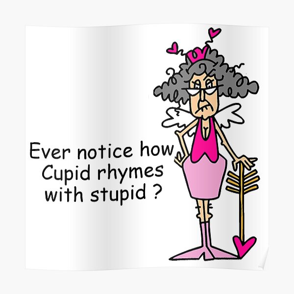 "Sarcastic Love Cupid Rhymes With Stupid" Poster by peacockcards