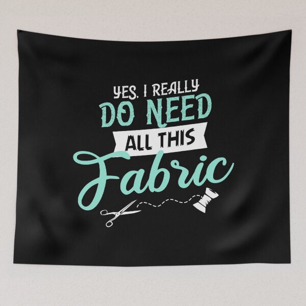 Item preview, Yes I Really Do Need All This Fabric Funny Quarantine Sewing Quilting Lover designed and sold by Charles Brian.