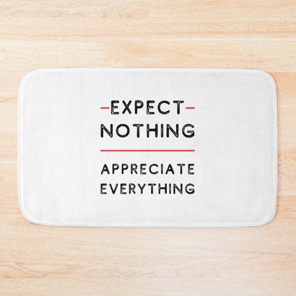 Item preview, Expect Nothing, Appreciate Everything designed and sold by itsokaybyme.