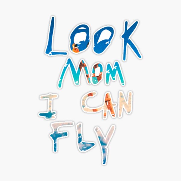 Look mom i can fly  Sticker for Sale by Shirts-and-Swag